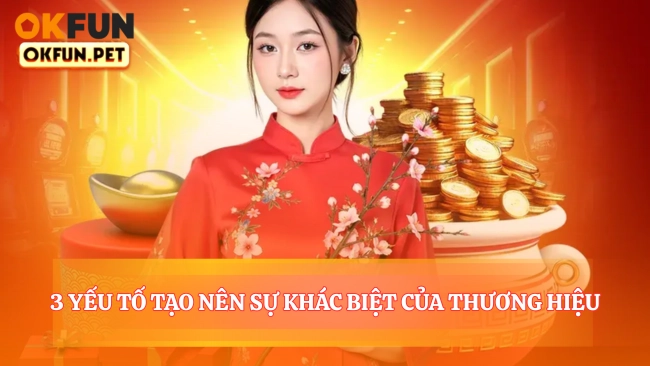 3 Yếu Tố Tạo Nên Sự Khác Biệt Của Thương Hiệu