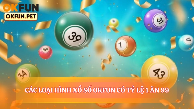 Các hình thức Xổ số OKFUN cho mọi phong cách