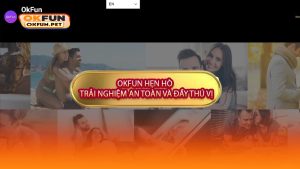 OKFUN Hẹn Hò - Trải Nghiệm An Toàn Và Đầy Thú Vị